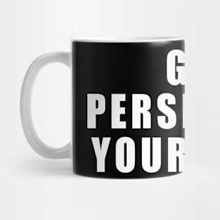 Go Persecute Yourself! Mug